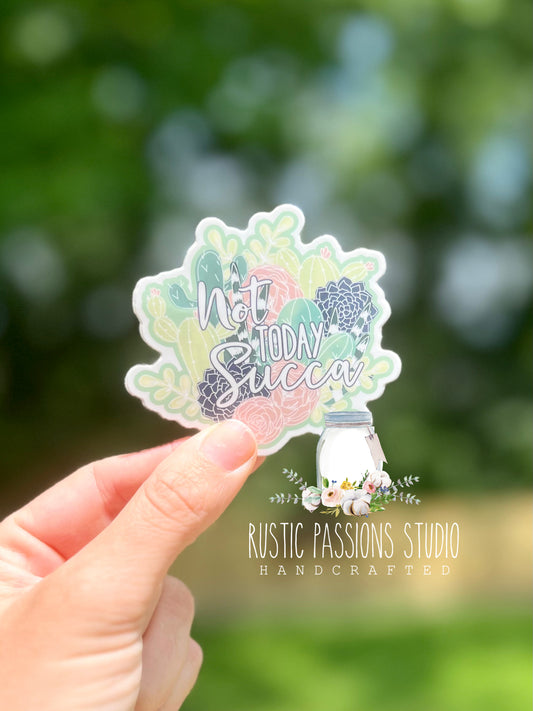 Not Today Succa 3" Sticker